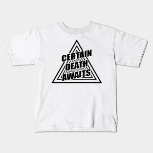 Certain Death Awaits (triangle design) Kids T-Shirt